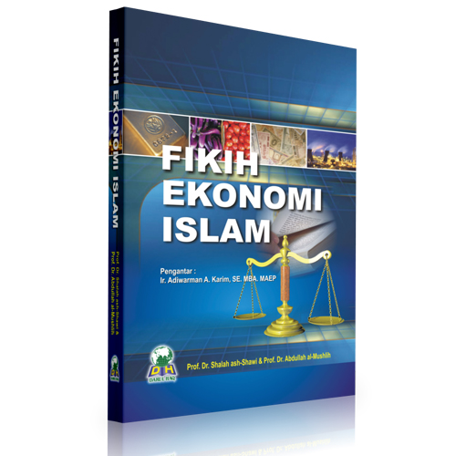 Fikih Ekonomi Keuangan Islam (Hukum Transaksi Ekonomi Terkini)
