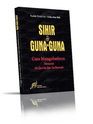 Sihir & Guna-Guna Serta Tata Cara Mengobatinya