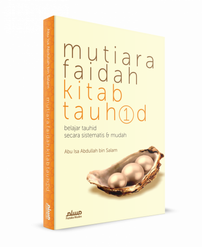 Islam: Mutiara Faidah Kitab Tauhid (Edisi Revisi + Cover Baru)