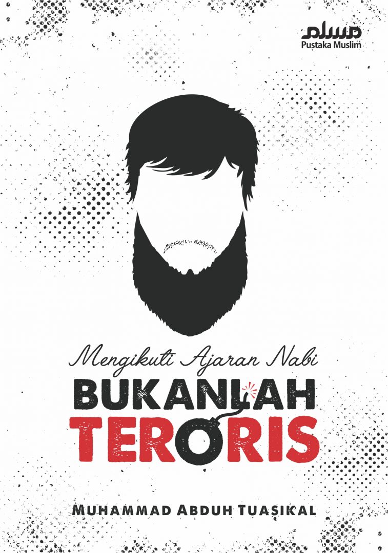 Islam: Mengikuti Ajaran Nabi Bukanlah Teroris
