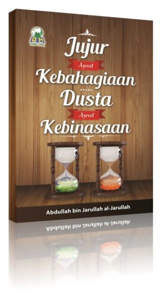 Jujur Awal Kebahagian Dusta Awal Kebinasaan