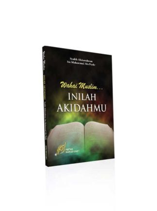 Wahai Muslim Inilah Akidahmu