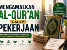 Mengamalkan Al-Qur’an dalam Pekerjaan: Ketika Nilai Wahyu Menjadi Kompas Profesionalisme